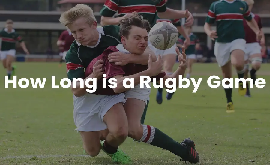 How Long is a Rugby Game