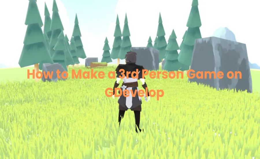 How to Make a 3rd Person Game on GDevelop