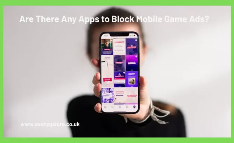 Are There Any Apps to Block Mobile Game Ads