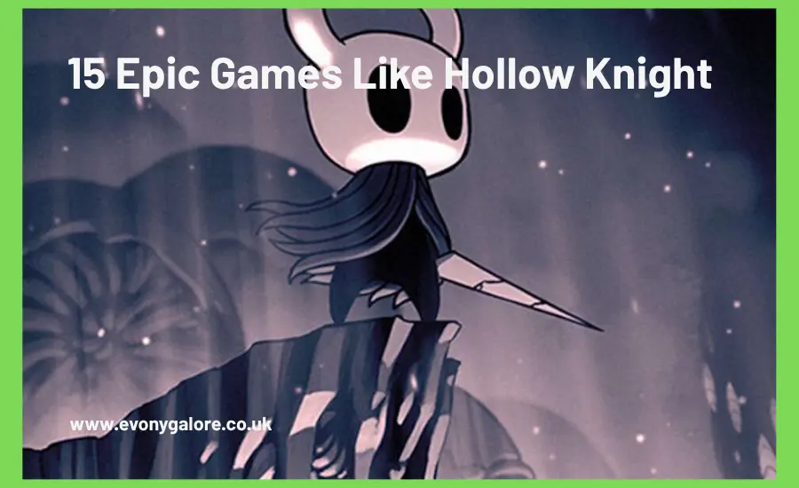 Games Like Hollow Knight
