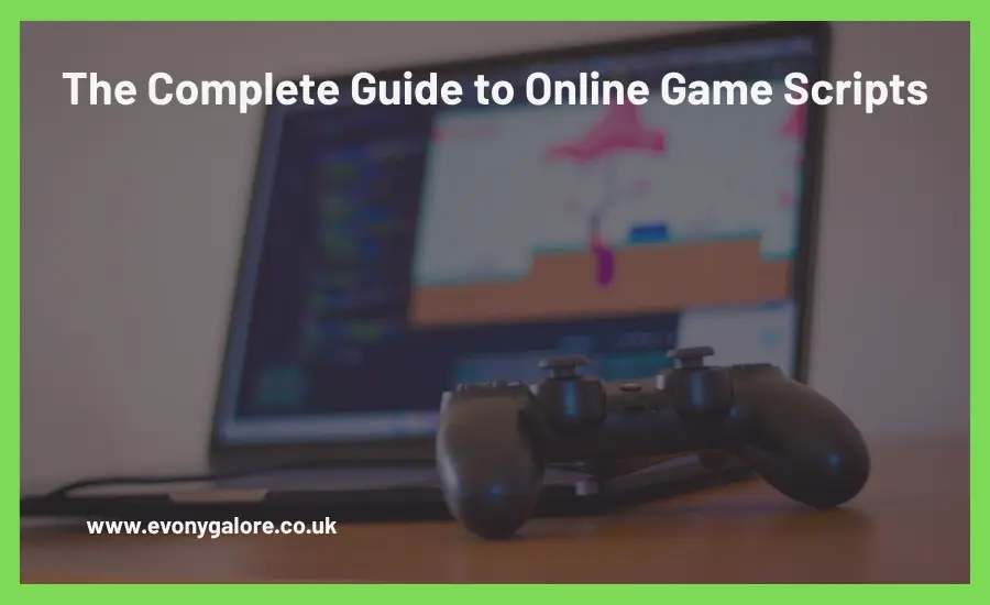 The Complete Guide to Online Game Scripts