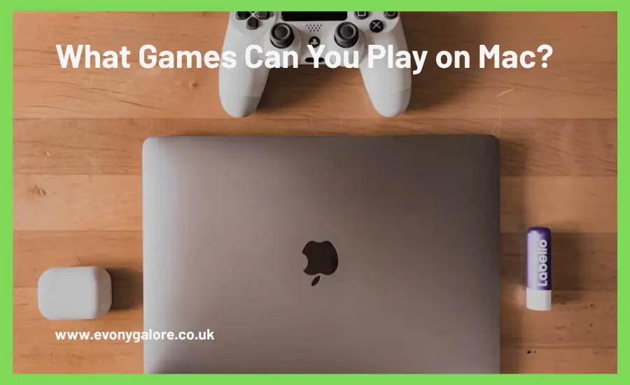 What Games Can You Play on Mac