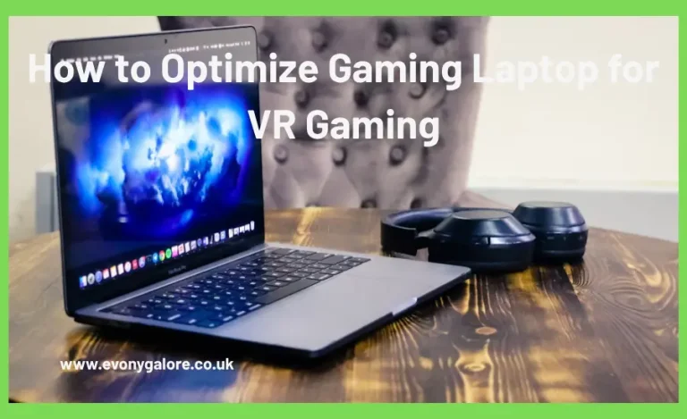 How to Optimize Gaming Laptop for VR Gaming