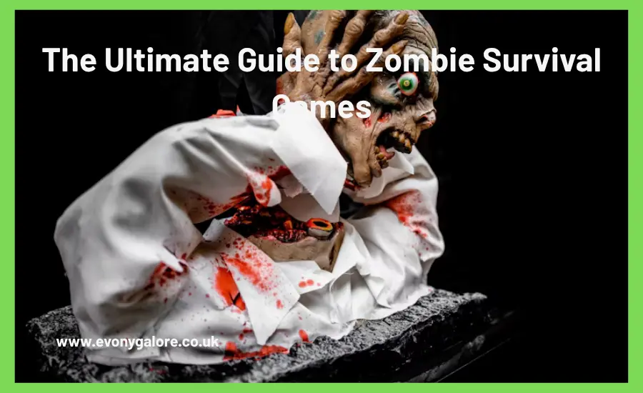 The Ultimate Guide to Zombie Survival Games