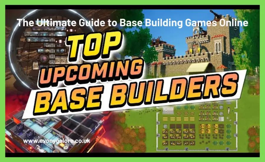 the-ultimate-guide-to-base-building-games-online-evonygalore