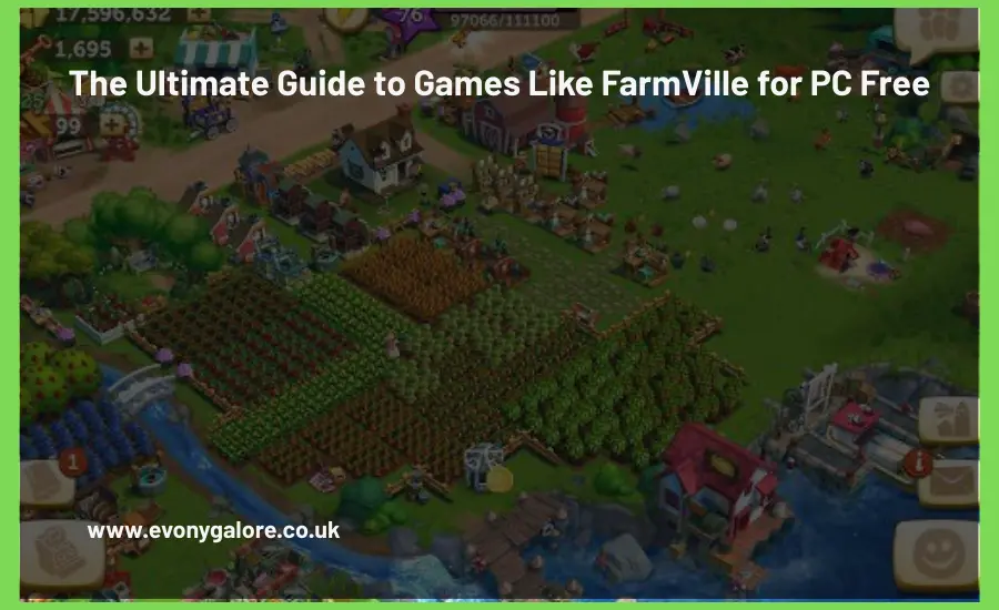 the-ultimate-guide-to-games-like-farmville-for-pc-free-evonygalore