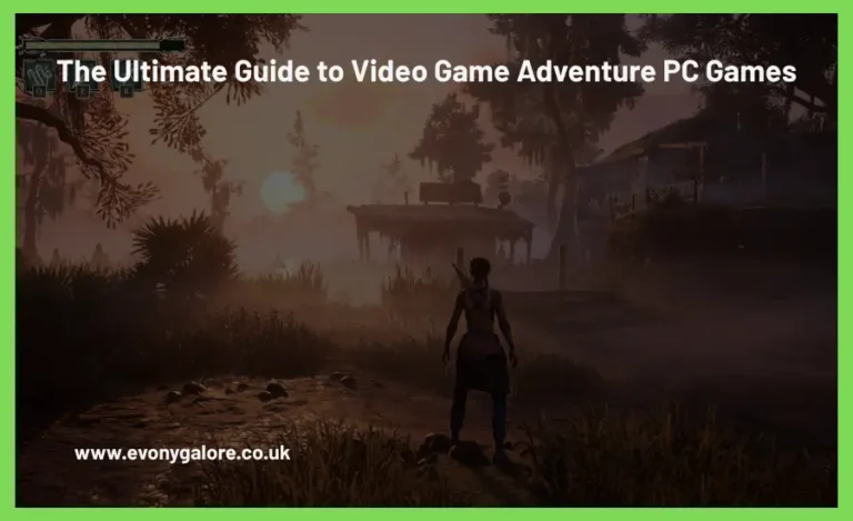 the-ultimate-guide-to-video-game-adventure-pc-games