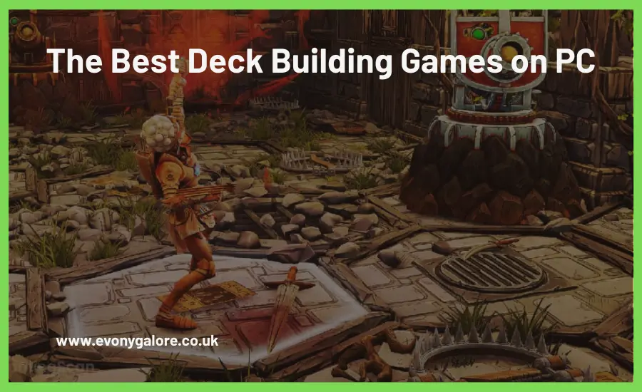 the-ultimate-guide-to-the-best-deck-building-games-on-pc-strategic-mastery-awaits-evonygalore