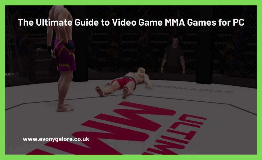 the-ultimate-guide-to-video-game-mma-games-for-pc-evonygalore