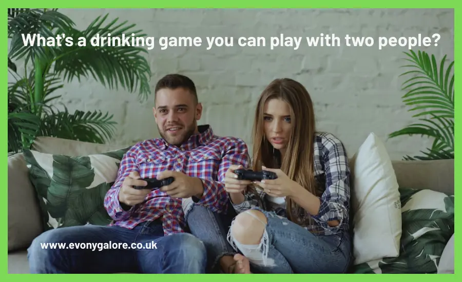 what-s-a-drinking-game-you-can-play-with-two-people-evonygalore