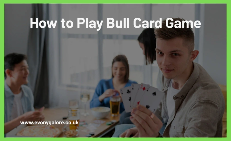 How to Play Bull Card Game