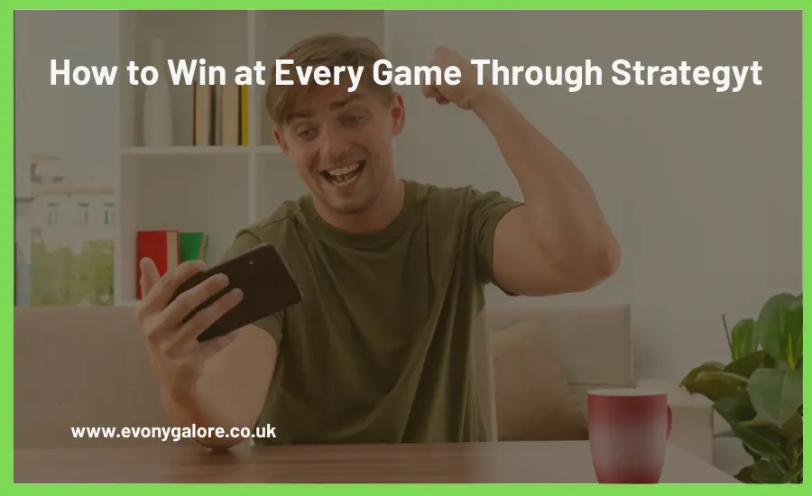 How to Win at Every Game Through Strategy