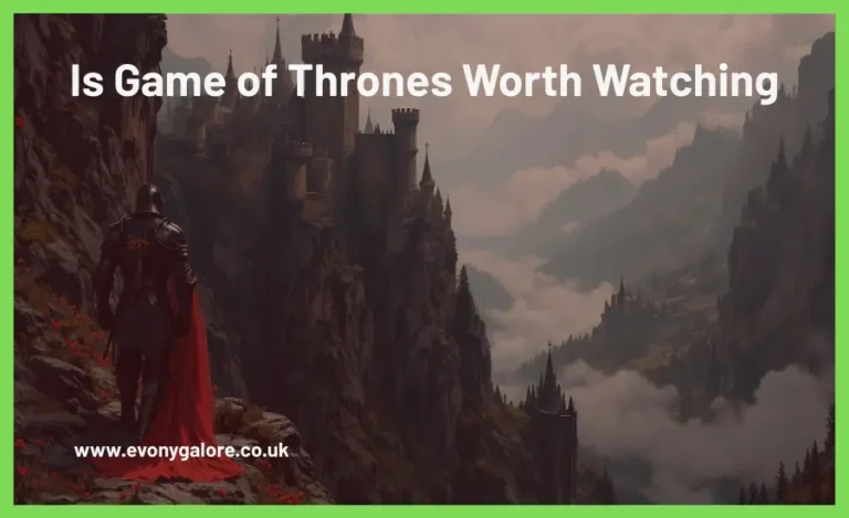 Is Game of Thrones Worth Watching
