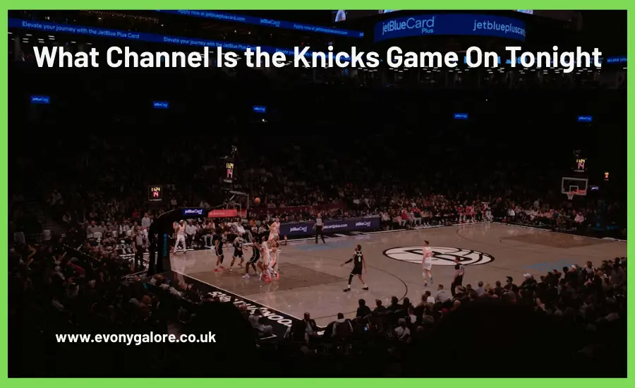 what-channel-is-the-knicks-game-on-tonight