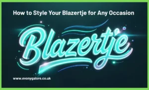 How to Style Your Blazertje for Any Occasion