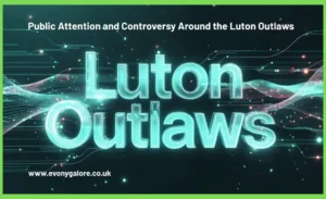 Public Attention and Controversy Around the Luton Outlaws